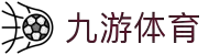 九游体育 - 一站式竞猜娱乐平台